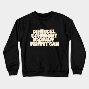 Nudel Schmeckt T-Shirt: Zelebriere den Kultspruch von Peter Ludolf mit Stil Crewneck Sweatshirt